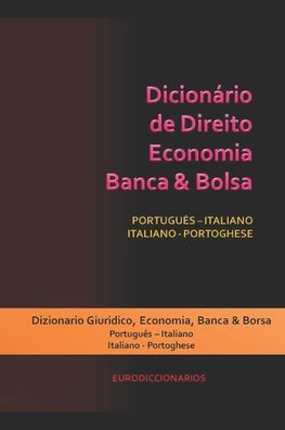 Dicion?rio de Direito - Economia - Banca & Bolsa Portugu?s - Italiano / Italiano - Portoghese