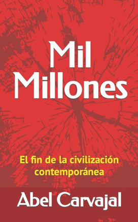 Mil Millones: El fin de la civilizaci?n contempor?nea