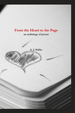 From the Heart to the Page: An Anthology of Poems
