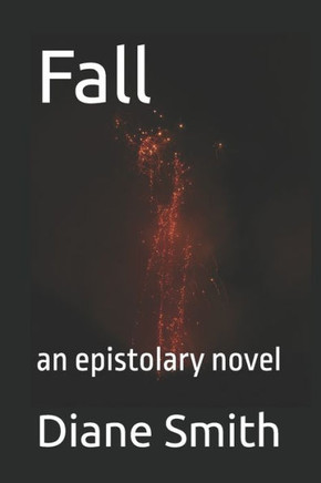Fall: an epistolary novel