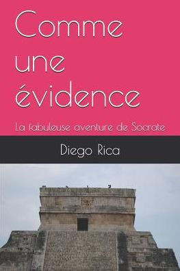 Comme une ?vidence: La fabuleuse aventure de Socrate