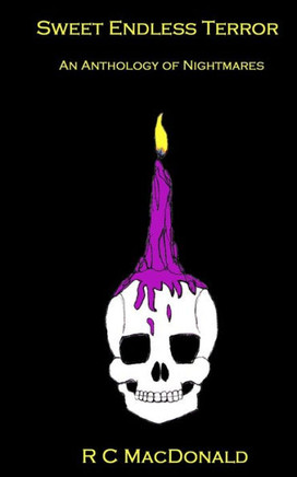 Sweet Endless Terror: An Anthology of Nightmares