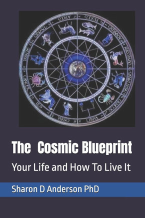The Cosmic Blueprint: Your Life and How To Live It
