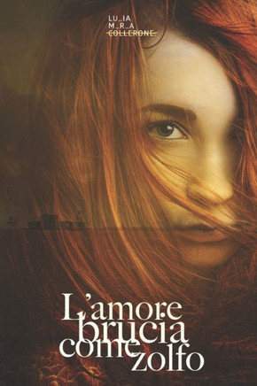 L'amore brucia come zolfo
