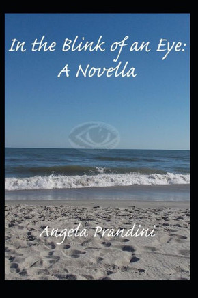 In the Blink of an Eye: A Novella