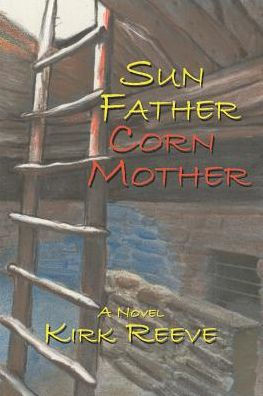 Sun Father, Corn Mother