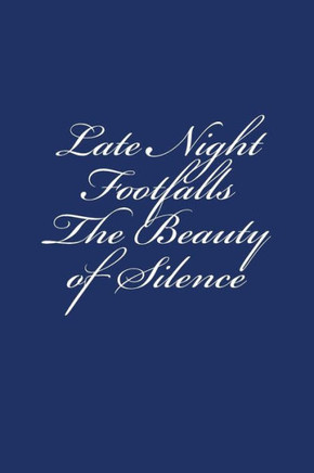 Late Night Footfalls / The Beauty of Silence
