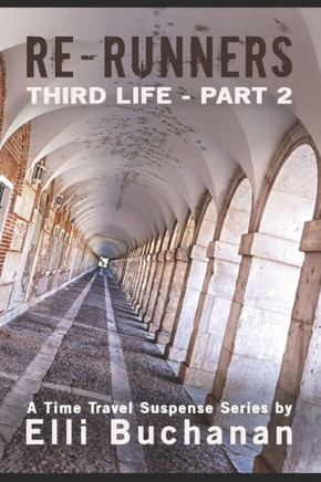 Re-Runners Third Life Part 2: A Time Travel Suspense Series