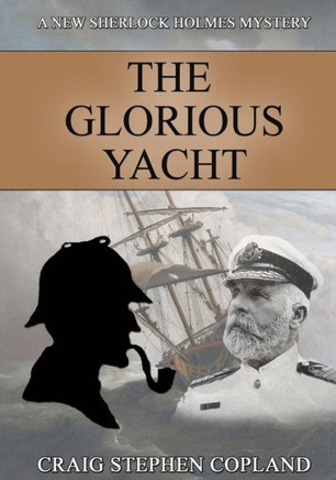 The Glorious Yacht: A New Sherlock Holmes Mystery In Large Print (New Sherlock Holmes Mysteries)
