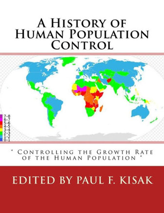 A History of Human Population Control: "" Controlling the Growth Rate of the Human Population ""