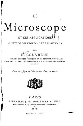 Le Microscope Et Ses Applications a l'?tude Des V?g?taux Et Des Animaux