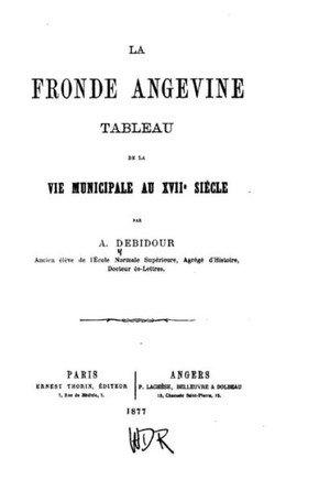 La frond angevine, tableau de la vie municipale au XVIIe si?cle