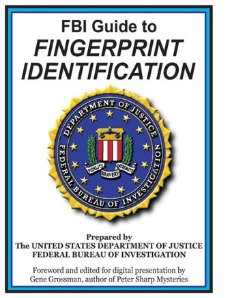 FBI Guide to Fingerprint Identification: Prepared by the Department of Justice