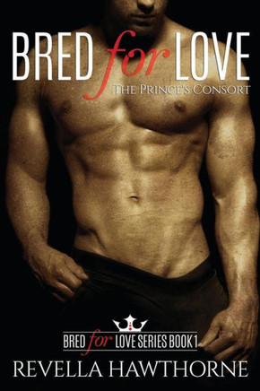 Bred For Love: The Prince's Consort