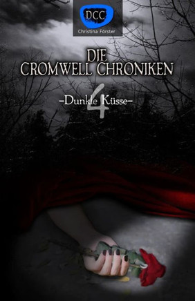 Die Cromwell Chroniken: Dunkle K?sse