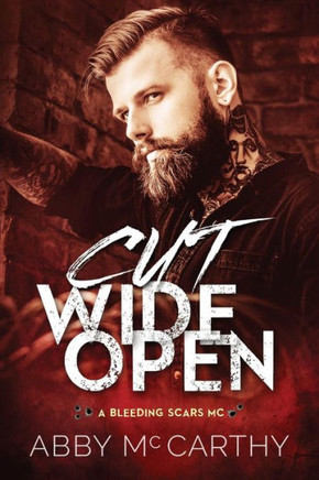Cut Wide Open: A Bleeding Scars Mc