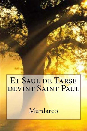 Et Saul de Tarse devint Saint Paul