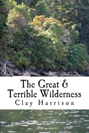 The Great & Terrible Wilderness