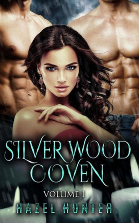 Silver Wood Coven Volume 1: A Witch and Warlock Romance Series