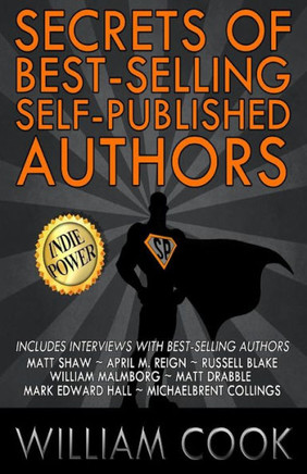 Secrets of Best-Selling Self-Published Authors: Indie Power Tips