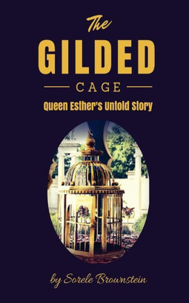 The Gilded Cage: Queen Esther's untold story
