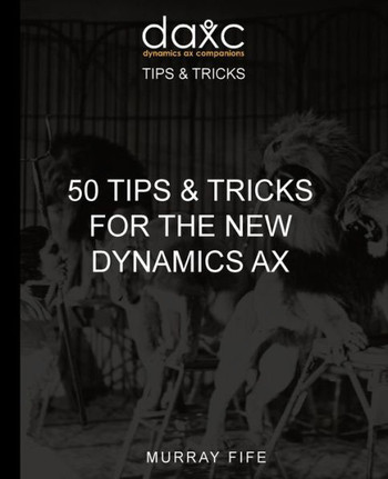 50 Tips & Tricks for the New Dynamics AX