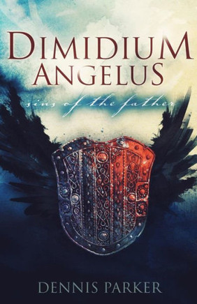 Dimidium Angelus: Sins of the Father