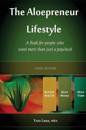 The Aloepreneur Lifestyle: A Book for people who want more than just a paycheck