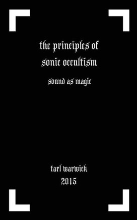 The Principles of Sonic Occultism: Sound As Magic