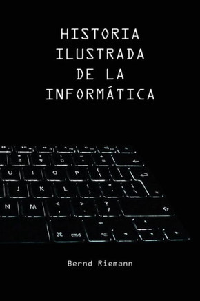 Historia Ilustrada de la Inform?tica