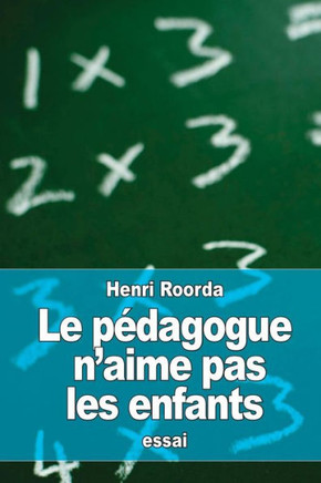 Le p?dagogue n'aime pas les enfants Le p?dagogue n'aime pas les enfants