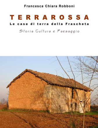 Terrarossa: Le case di terra della Frascheta