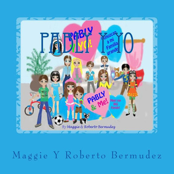 Pably Y Yo: Conozcan A Mi Familia Grande (Spanish Edition)