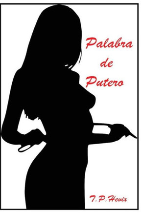 Palabra De Putero (Spanish Edition)