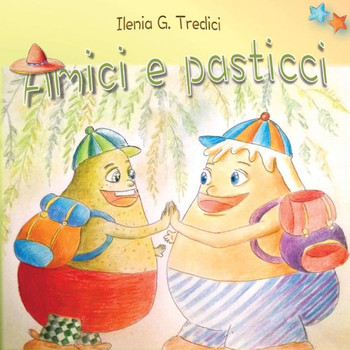 Amici e pasticci (I pastelli colorati) (Italian Edition)