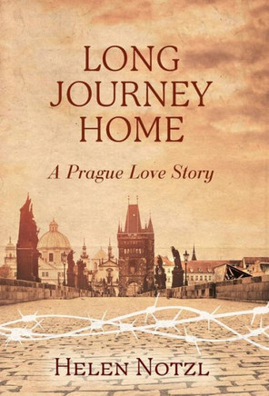 Long Journey Home: A Prague Love Story