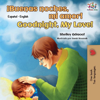 ?Buenas noches, mi amor! Goodnight, My Love!: Spanish English Bilingual