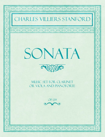 Sonata - Music Set for Clarinet or Viola and Pianoforte - Op.129