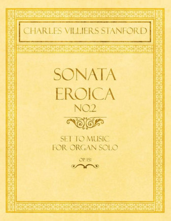 Sonata Eroica No.2 - Set to Music for Organ Solo - Op.151