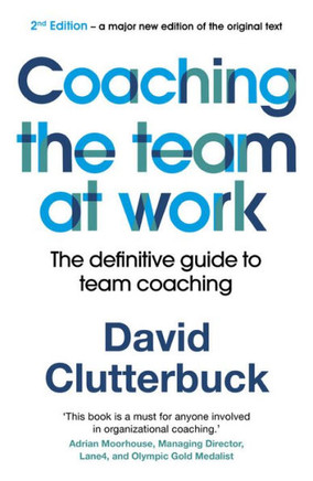 Coaching the Team at Work 2: The Definitive Guide to Team Coaching