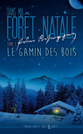 Dans Ma Foret Natale: Tome I : Gamin Dans La Forêt (Dans Ma Forêt Natale) (French Edition)