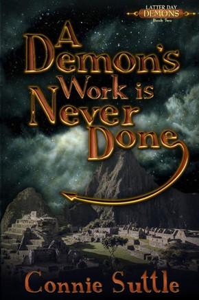 A Demon's Work Is Never Done: Latter Day Demons, Book 2