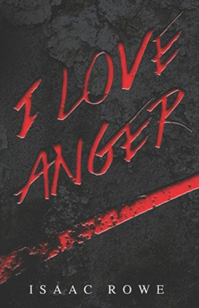 I Love Anger (Spanish Edition)