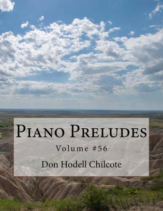 Piano Preludes Volume #56 Piano Preludes Volume #56