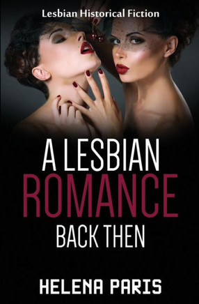A Lesbian Romance Back Then: Historical First Love Lesbian Romance