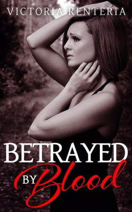 Betrayed By Blood