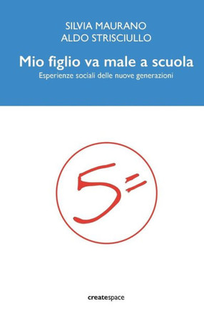 Mio figlio va male a scuola: Esperienze sociali delle nuove generazioni