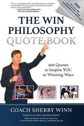 The WIN Philosophy Quote Book: 200 Quotes to Inspire You to Winning Ways