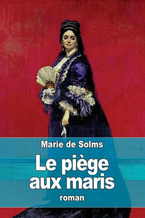 Le pi?ge aux maris: Pi?ge aux maris: tome 1