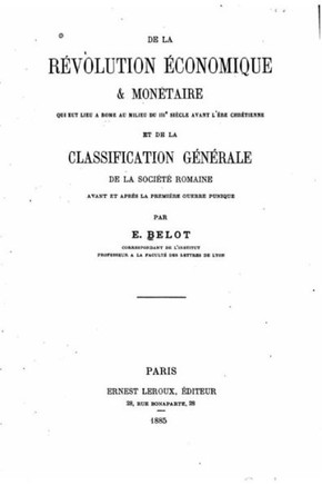 De la r?volution ?conomique et mon?taire qui eut lieu ? Rome au milieu du IIIe si?cle avant l'?re chr?tienne